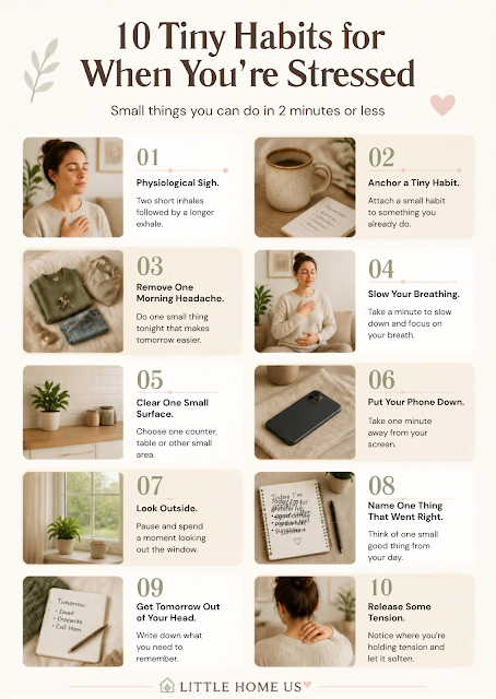 10 Tiny Habits for When You’re Stressed Small things you can do in 2 minutes or less 10 tiny habits for stressed moms that take two minutes or less, including breathing exercises, clearing a small surface, putting down your phone, looking outside, gratitude, planning for tomorrow, and releasing body tension. Cozy Little Home US infographic in warm cream, beige, sage, and dusty rose.